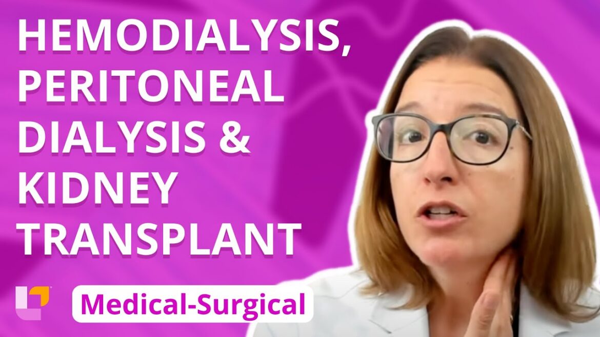 Hemodialysis, Peritoneal Dialysis, Kidney Transplant: Medical Surgical Renal System |
