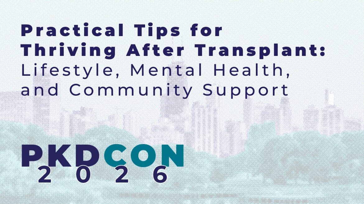 Practical Tips for Thriving After Transplant: Lifestyle, Mental Health, and